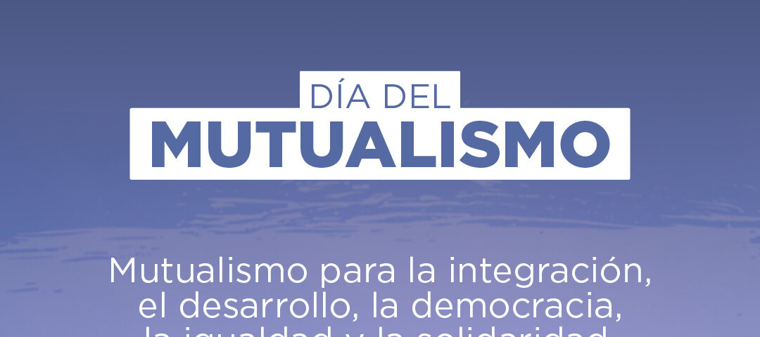 Saludo de CAM en el Día del Mutualismo