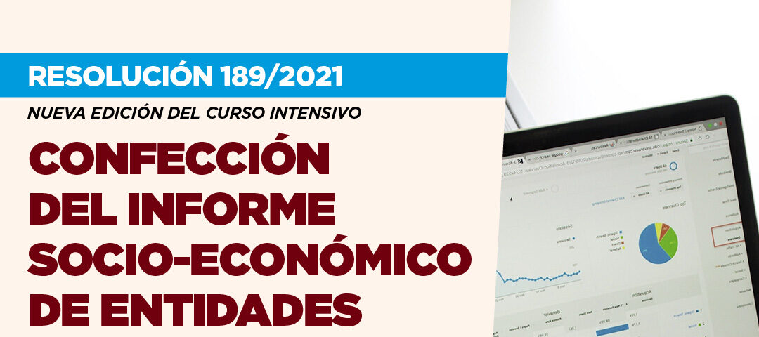 CAM OFRECE EN UNA NUEVA EDICIÓN EN MAYO DEL CURSO INTENSIVO PARA LA CONFECCIÓN DEL INFORME SOCIOECONÓMICO REQUERIDO EN LA RESOLUCIÓN 189/2021 DE INAES