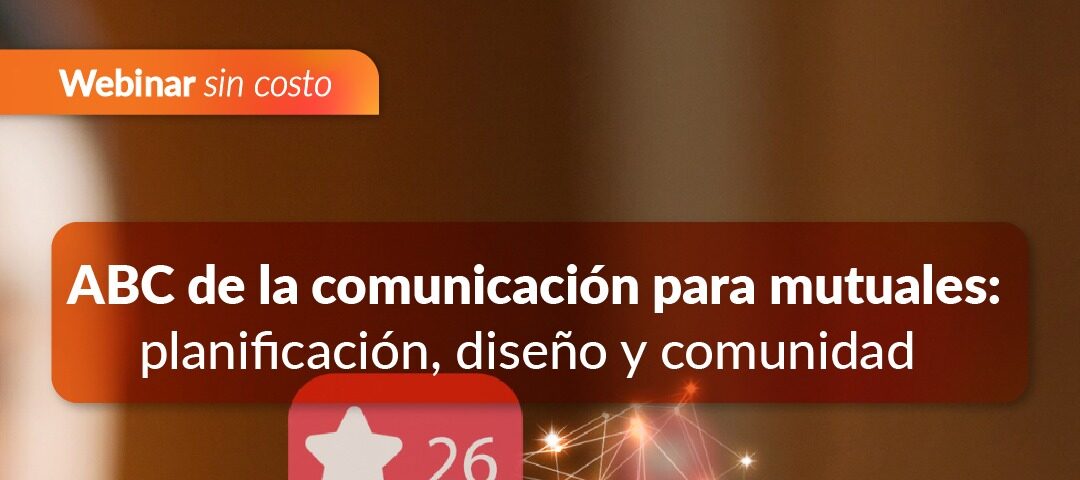 CAM invita a webinar gratuito sobre la importancia de las redes sociales en la comunicación mutual