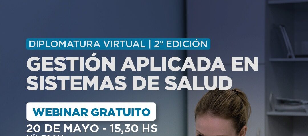 CAM INVITA A WEBINAR INFORMATIVO: Diplomatura en Gestión aplicada en Sistemas de Salud